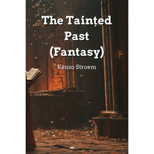 (영문도서) The Tainted Past (Fantasy) Paperback, Kenzo Stroem, English, 9798330627950