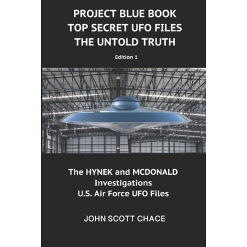 Project Blue Book: Top Secret UFO Files: The Untold Truth Paperback, Independently Published