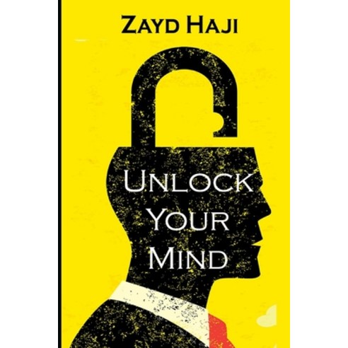 Unlock Your Mind: "A calm mind is a solid and focused mind." Paperback, Independently Published, English, 9798639213175