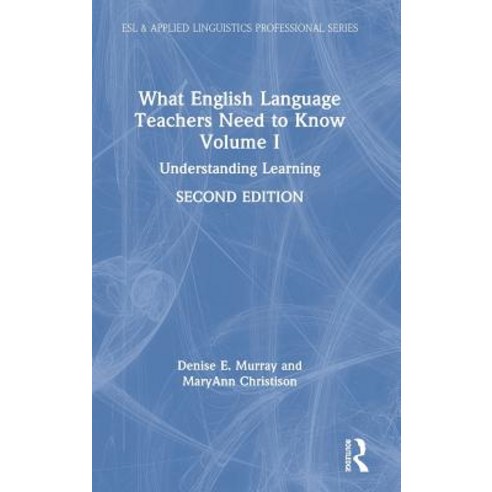 What English Language Teachers Need to Know Volume I: Understanding Learning Hardcover, Routledge