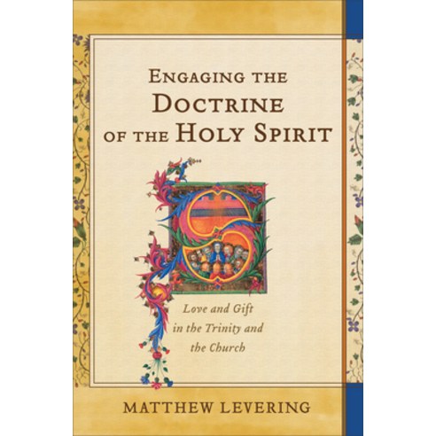 (영문도서) Engaging the Doctrine of the Holy Spirit: Love and Gift in the Trinity and the Church Paperback, Baker Academic, English, 9781540966278
