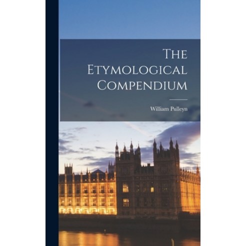 (영문도서) The Etymological Compendium Hardcover, Legare Street Press, English, 9781017566376