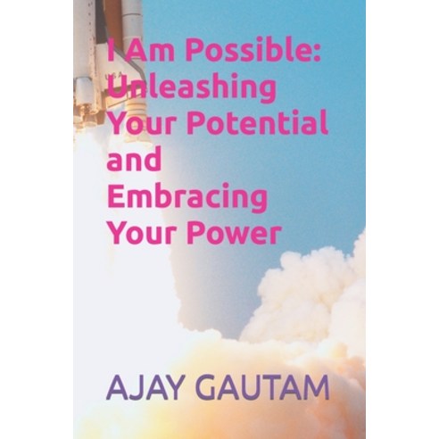 (영문도서) I Am Possible: Unleashing Your Potential and Embracing Your Power Paperback, Independently Published, English, 9798883180407