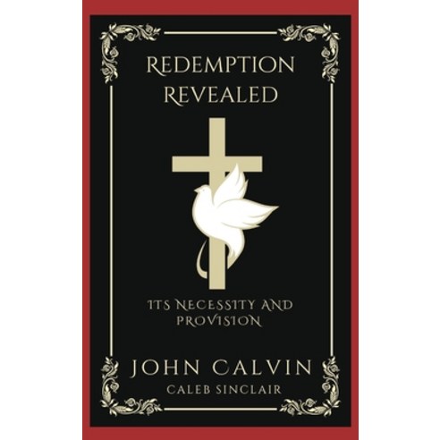 (영문도서) Redemption Revealed: Its Necessity and Provision (Grapevine Press) Hardcover, Grapevine India, English, 9789358374476