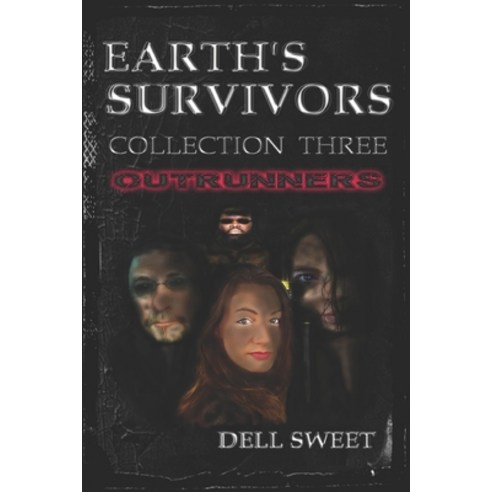 Earth''s Survivors: Collection Three. Outrunners. Paperback, Independently Published, English, 9781519038760
