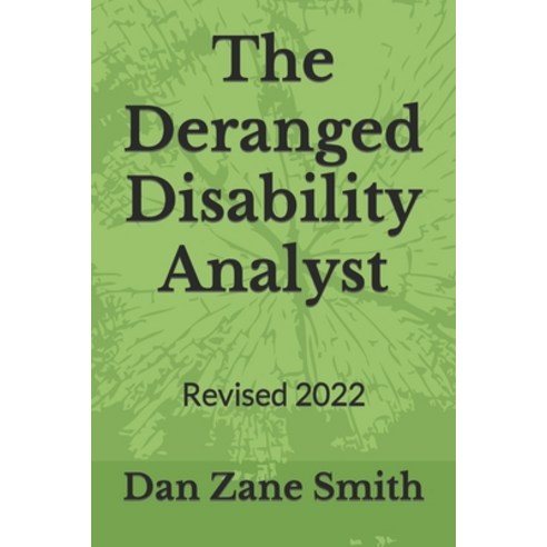 (영문도서) The Deranged Disability Analyst: Revised 2022 Paperback, Independently Published, English, 9798364638205