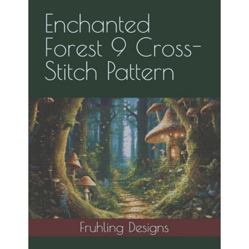 (영문도서) Enchanted Forest 9 Cross-Stitch Pattern Paperback, Independently Published, English, 9798308469698