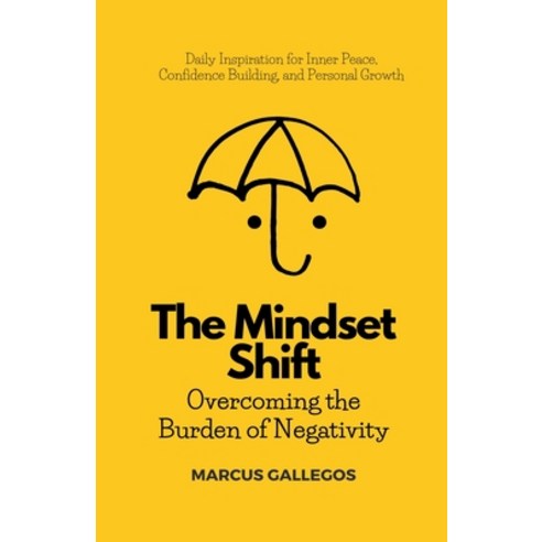 (영문도서) The Mindset Shift: Overcoming the Burden of Negativity Paperback, Frank Sagan Media, English, 9798223682905