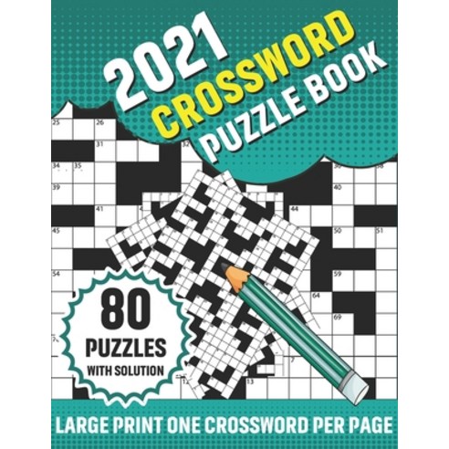 2021 Crossword Puzzle Book: Adults 2021 Crossword Brain Game Book For Men And Women With Large Print... Paperback, Independently Published, English, 9798591479947