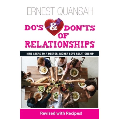 (영문도서) Do''s & Don''ts of Relationships: Nine Steps To A Deeper Richer Love Relationship Paperback, Ernerst Quansah, English, 9780994767059