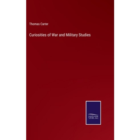 (영문도서) Curiosities of War and Military Studies Hardcover, Salzwasser-Verlag, English, 9783375095819
