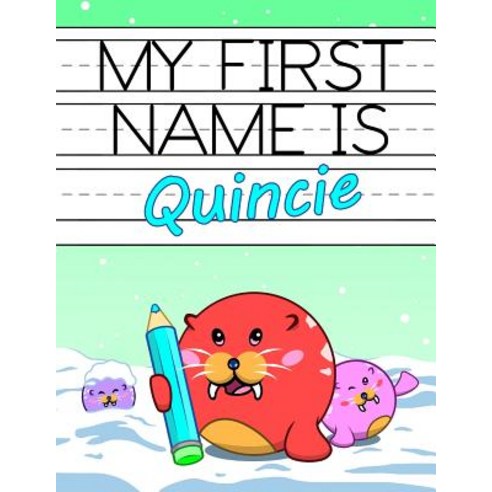 (영문도서) My First Name is Quincie: Personalized Primary Name Tracing Workbook for Kids Learning How to... Paperback, Independently Published, English, 9781793091031