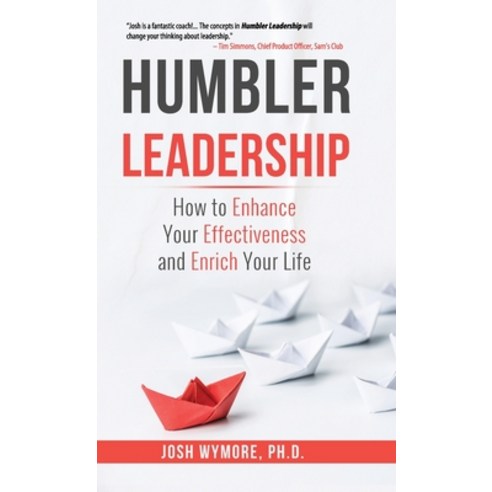 (영문도서) Humbler Leadership: How to Enhance Your Effectiveness and Enrich Your Life Hardcover, Leadership Transformation Lab, English, 9798987102503