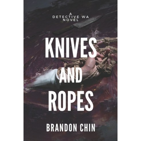 Knives and Ropes Paperback, Createspace Independent Publishing Platform