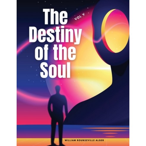 (영문도서) The Destiny of the Soul Vol V Paperback, Dennis Vogel, English, 9781835525616
