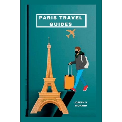 (영문도서) Paris France Travel Guides 2023: Educational guide vacation to Paris City Paperback, Independently Published, English, 9798373120494