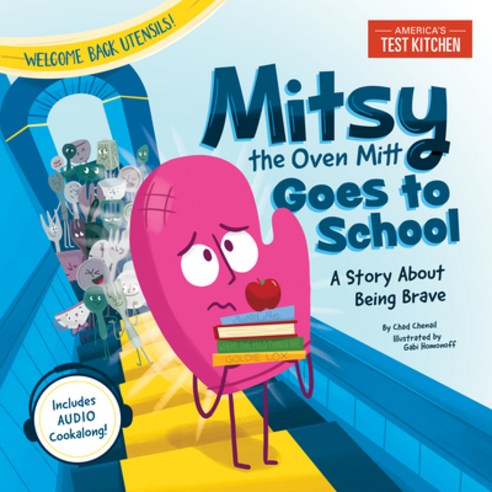 Mitsy the Oven Mitt Goes to School: A Story about Being Brave Hardcover, America''s Test Kitchen Kids, English, 9781948703765