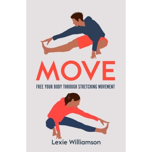 Move: Free Your Body Through Stretching Movement Paperback, Bloomsbury Sport