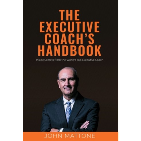 (영문도서) The Executive Coach''s Handbook Hardcover, John Mattone, English, 9781737911722