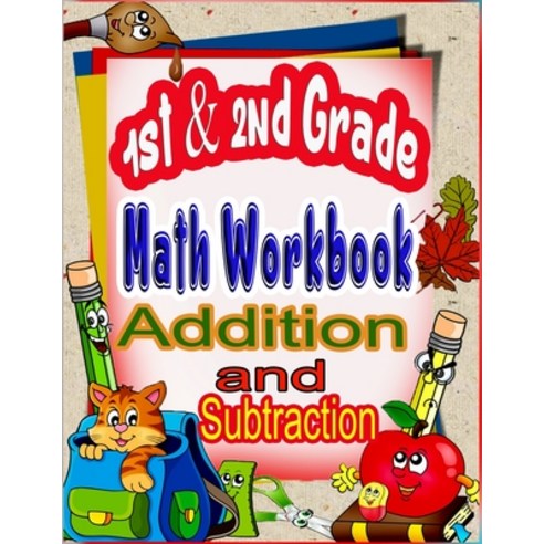 1st and 2nd Grade Math Workbook Addition and Subtraction: first and ...