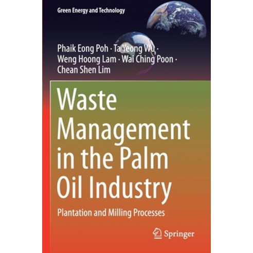 Waste Management in the Palm Oil Industry: Plantation and Milling Processes Paperback, Springer, English, 9783030395520