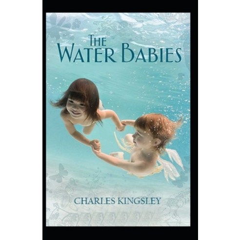 The Water Babies Annotated Paperback, Independently Published, English, 9798704269175