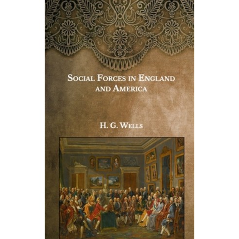 Social Forces in England and America Paperback, Independently Published, English, 9798590937035
