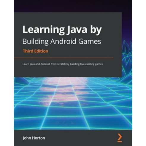 Learning Java by Building Android Games - Third Edition: Learn Java and Android from scratch by buil... Paperback, Packt Publishing, English, 9781800565869