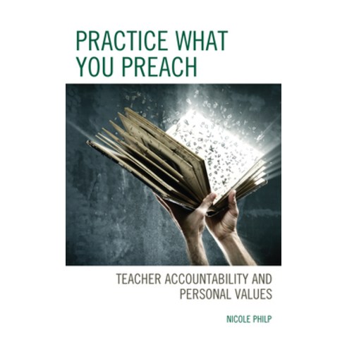 (영문도서) Practice What You Preach: Teacher Accountability and Personal Values Paperback, Rowman & Littlefield Publis..., English, 9781475867756