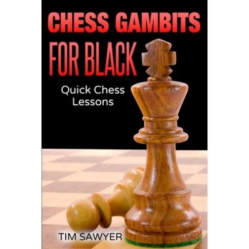 (영문도서) Chess Gambits for Black: Quick Chess Lessons Paperback, Independently Published, English, 9798373292221