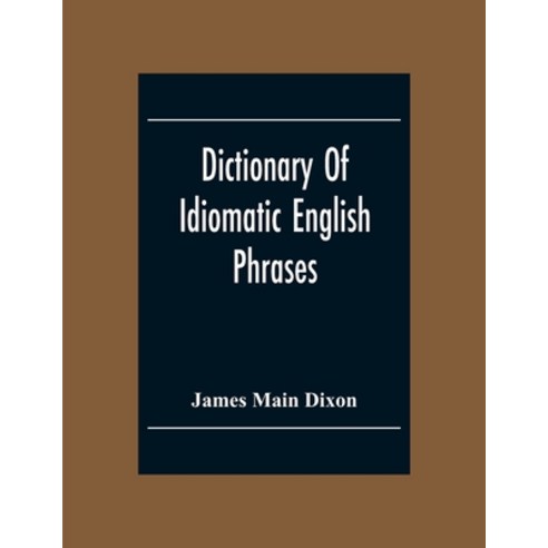 Dictionary Of Idiomatic English Phrases Paperback, Alpha Edition, 9789354302411
