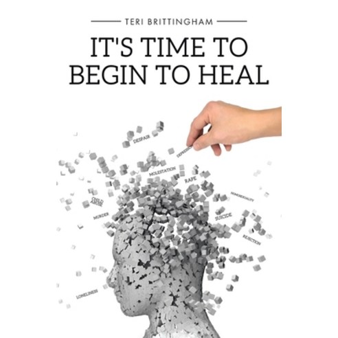 It''s Time to Begin to Heal Paperback, Christian Faith Publishing,..., English, 9781098080204