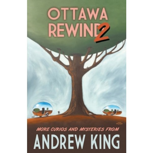 (영문도서) Ottawa Rewind 2: More Curios and Mysteries Paperback, Ottawa Press and Publishing, English, 9781988437439