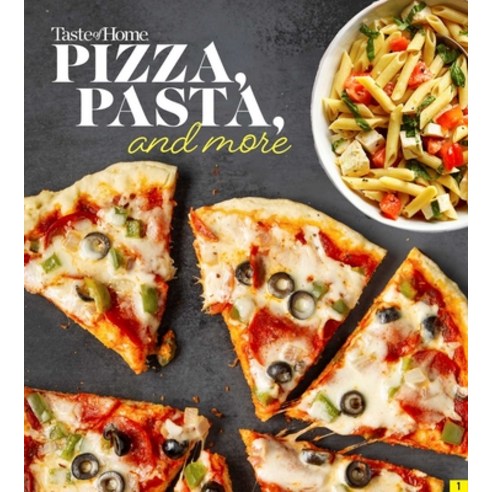 (영문도서) Taste of Home Pizza Pasta & More: 200+ Recipes Deliver the Comfort Versatility and Rich Fla... Paperback, Trusted Media Brands, English, 9798889770275