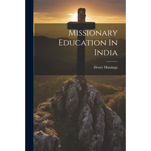 (영문도서) Missionary Education In India Paperback, Legare Street Press, English, 9781021598288