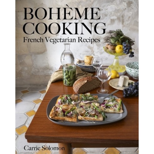 (영문도서) Bohème Cooking: French Vegetarian Recipes Hardcover, Countryman Press, English, 9781682687598