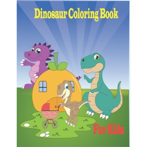 Dinosaur Coloring Book for Kids: Dinosaur Coloring Book For Kids Ages 4-8 Paperback, Independently Published, English, 9798712194155