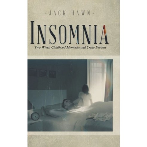 (영문도서) Insomnia: Two Wives Childhood Memories and Crazy Dreams Hardcover, Writers Branding LLC, English, 9781639456611