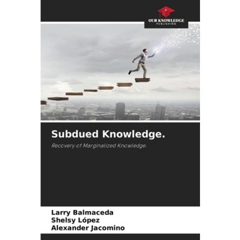 (영문도서) Subdued Knowledge. Paperback, Our Knowledge Publishing, English, 9786208502898