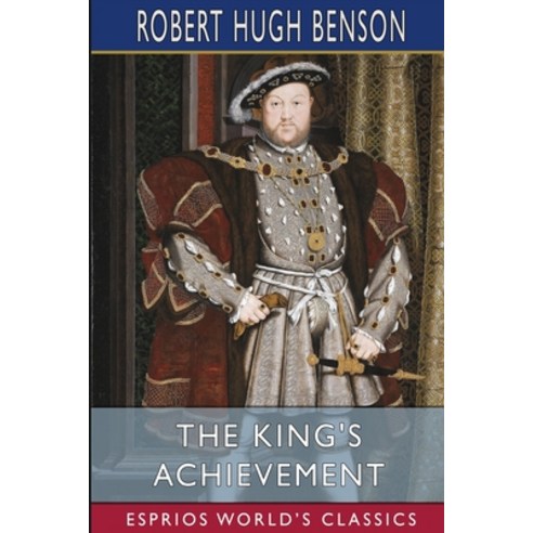 (영문도서) The King''s Achievement (Esprios Classics) Paperback, Blurb, English, 9798210145390