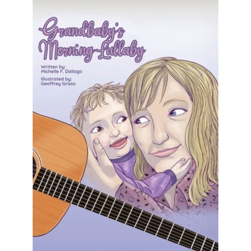 (영문도서) Grandbaby''s Morning Lullaby Hardcover, Tellwell Talent, English, 9781779415493