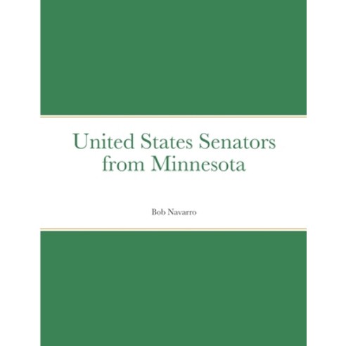 (영문도서) United States Senators from Minnesota Paperback, Lulu.com, English, 9781667151991