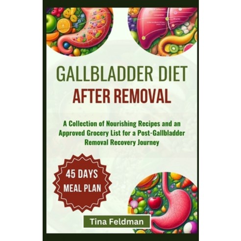 (영문도서) Gallbladder Diet After Removal: A Collection of Nourishing Recipes and an Approved Grocery Li... Paperback, Independently Published, English, 9798879710748