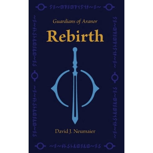 (영문도서) Guardians of Aranor: Rebirth Paperback, David J. Neumaier, LLC, English, 9798987573914