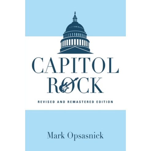 (영문도서) Capitol Rock: Revised and Remastered Edition Paperback, Booklocker.com, English, 9781647197858