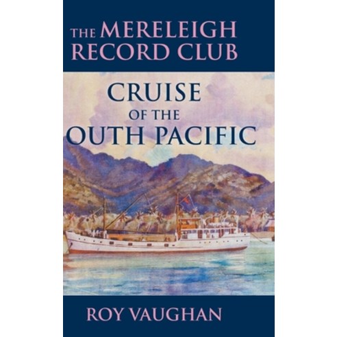 (영문도서) The Mereleigh Record Club Cruise of the South Pacific Hardcover, Strategic Book Publishing &..., English, 9781948858694