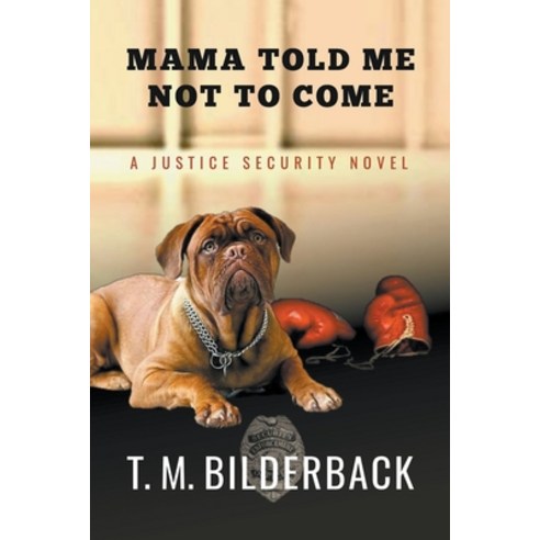 (영문도서) Mama Told Me Not To Come - A Justice Security Novel Paperback, Sardis County Sentinel Press, English, 9798201408121