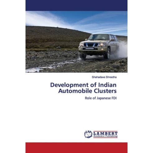 Development of Indian Automobile Clusters Paperback, LAP Lambert Academic Publis..., English, 9786139989560