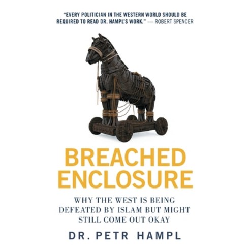 Breached Enclosure: Why the West Is Being Defeated by Islam but Might Still Come Out Okay Paperback, Arktos Media Ltd, English, 9781912975921