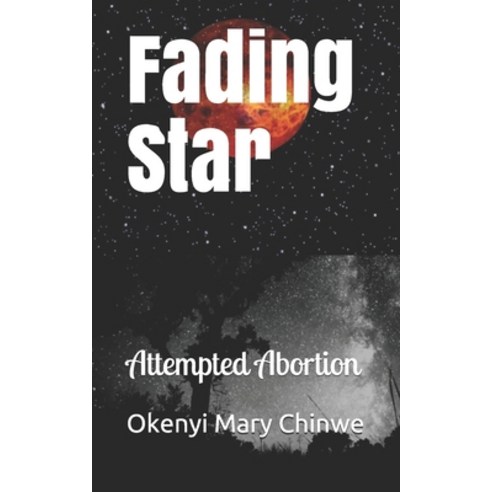 Fading Star: Attempted Abortion Paperback, Independently Published